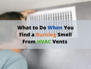 Burning Smell Coming from Vents